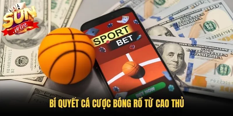 Bí quyết cá cược bóng rổ từ cao thủ