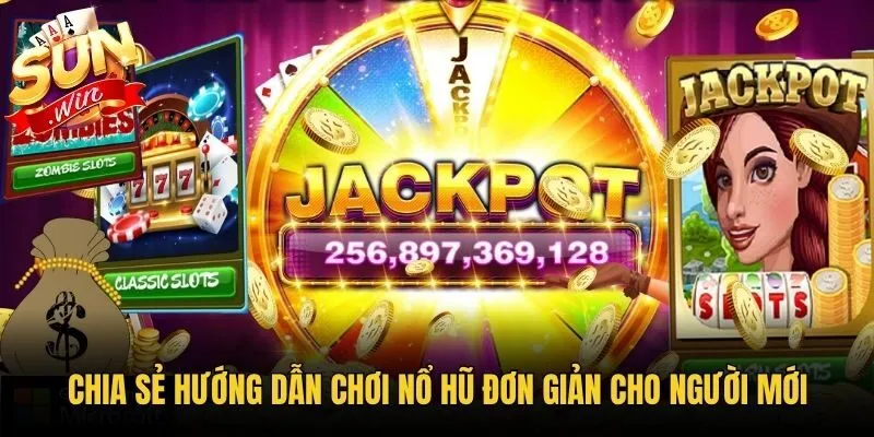 Chia sẻ hướng dẫn chơi Nổ Hũ đơn giản cho người mới