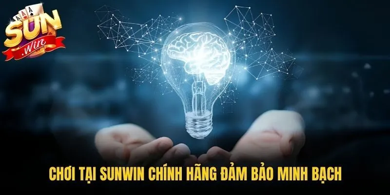 Chơi tại Sunwin chính hãng đảm bảo minh bạch